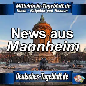 Mittelrhein-Tageblatt-Deutsches-Tageblatt-News-Nachrichten-Aktuell-Mannheim