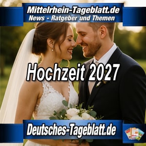 Mittelrhein-Tageblatt-Deutsches-Tageblatt-Hochzeit-2027-planen-Hochzeitsplanung